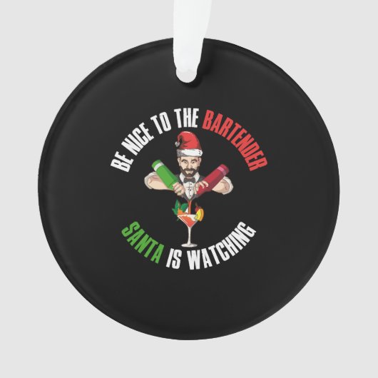 Wees aardig tegen de barman grappig kerstcadeau ornament (voorkant)