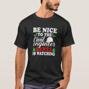 Wees aardig tegen de burgerlijk ingenieur Santa ki T-shirt