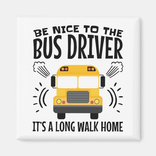 Wees aardig tegen de busbestuurder Het is een lang Magneet (Voorkant)