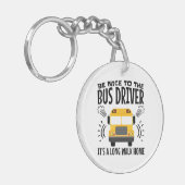 Wees aardig tegen de busbestuurder Het is een lang Sleutelhanger (Voorkant Links)