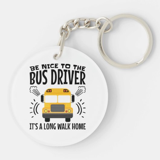 Wees aardig tegen de busbestuurder Het is een lang Sleutelhanger (Achterkant)