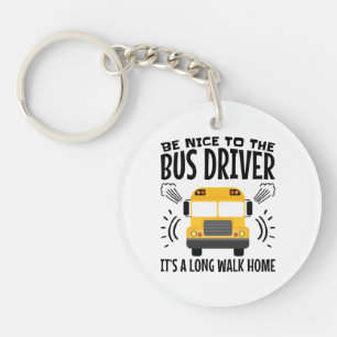 Wees aardig tegen de busbestuurder Het is een lang Sleutelhanger