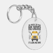 Wees aardig tegen de busbestuurder Het is een lang Sleutelhanger (Voorkant Links)