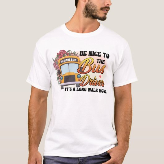 Wees aardig tegen de busbestuurder t-shirt (Voorkant)