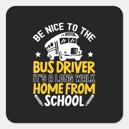 Wees aardig tegen de busbestuurder vierkante sticker (Voorkant)