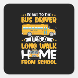 Wees aardig tegen de busbestuurder vierkante sticker