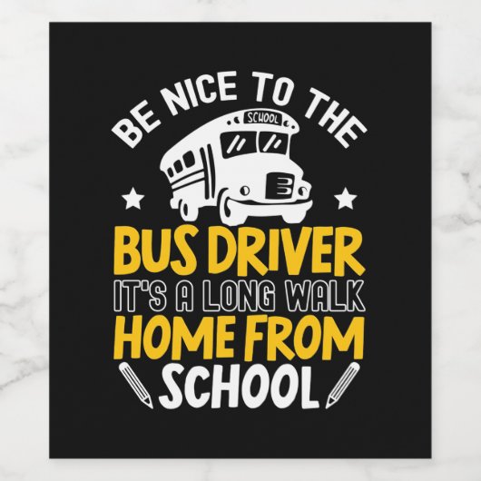 Wees aardig tegen de busbestuurder wijn etiket (Enkel label)