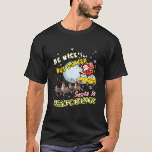 Wees aardig tegen de buschauffeur die de Kerstman T-shirt