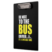 Wees aardig tegen de buschauffeur Omnibus Bus Driv Klembord (Links)