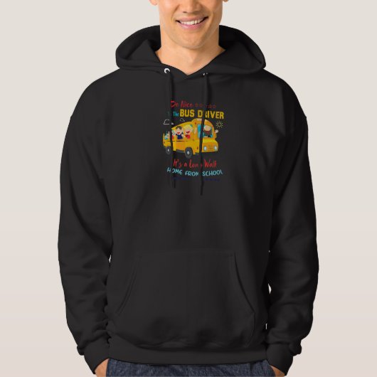 Wees aardig tegen de buschauffeur van de bus hoodie (Voorkant)