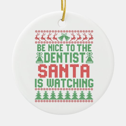 Wees aardig tegen de Dentist Santa die Kerstmis ki Keramisch Ornament (Voorkant)