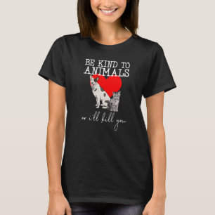 Wees aardig tegen de dieren Kat Kat vrouwen vee T-shirt