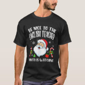 Wees aardig tegen de Engelse leraar die de kerstma T-shirt (Voorkant)