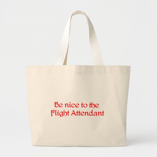 Wees aardig tegen de Flight Attendant Bag Grote Tote Bag (Voorkant)