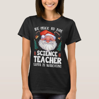 Wees aardig tegen de kerstman van de leraar wetens t-shirt