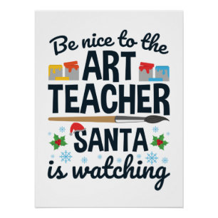 Wees aardig tegen de kunstleraar die de kerstman k perfect poster