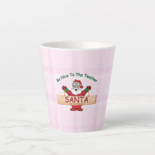 Wees aardig tegen de leraar, de Kerstman kijkt. Latte Mok