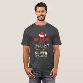 Wees aardig tegen de leraar die de kerstman kijkt t-shirt (Voorkant volledig)