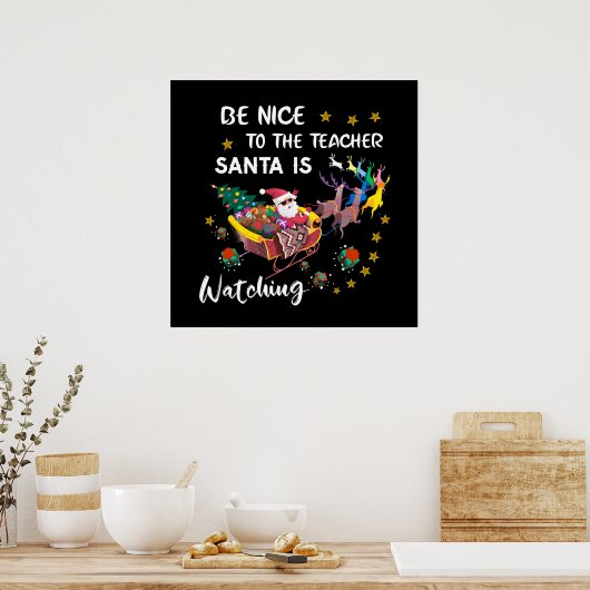 Wees aardig tegen de leraar die de kerstman naar d poster (Keuken)