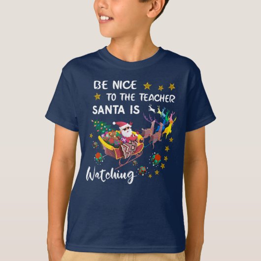 Wees aardig tegen de leraar die de kerstman naar d t-shirt (Voorkant)