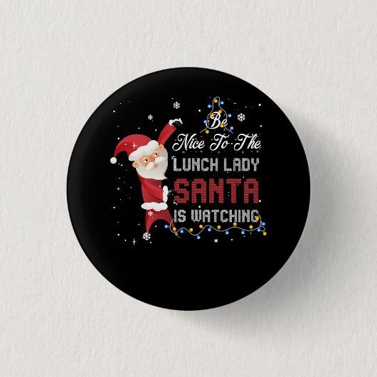 Wees aardig tegen de lunch Lady Santa kijkt lelijk Ronde Button 3,2 Cm (Voorkant)