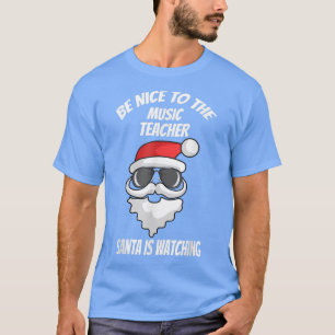Wees aardig tegen de muziekdocent die de kerstman t-shirt