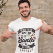 Wees aardig tegen de ober die de Kerstman naar de T-shirt
