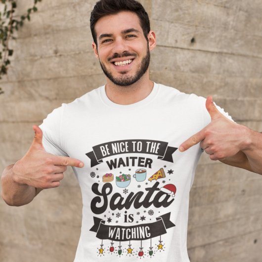 Wees aardig tegen de ober die de Kerstman naar de  T-shirt