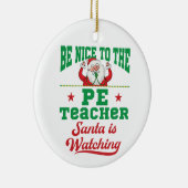 Wees aardig tegen de PE-leraar die de kerstman kij Keramisch Ornament (Rechts)