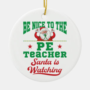 Wees aardig tegen de PE-leraar die de kerstman kij Keramisch Ornament