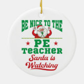 Wees aardig tegen de PE-leraar die de kerstman kij Keramisch Ornament (Achterkant)