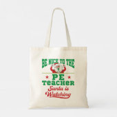 Wees aardig tegen de PE-leraar die de kerstman kij Tote Bag (Achterkant)