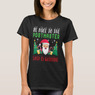 Wees aardig tegen de postmeester die Kerstman kijk T-shirt
