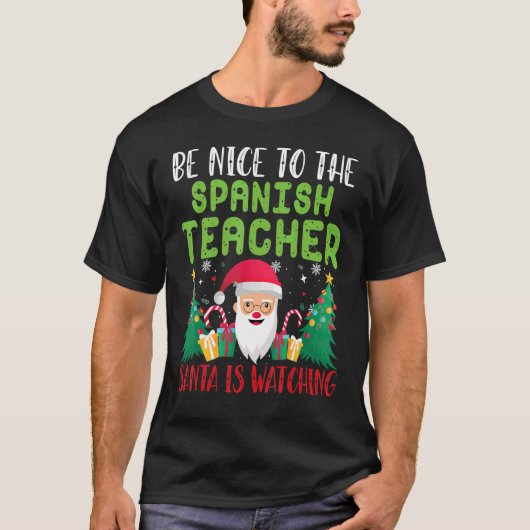 Wees aardig tegen de Spaanse leraar die de kerstma T-shirt (Voorkant)