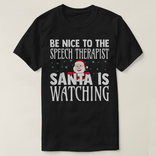 Wees aardig tegen de Speech Therapist Santa die ki T-shirt (Design voorkant)