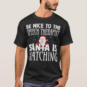 Wees aardig tegen de Speech Therapist Santa die ki T-shirt