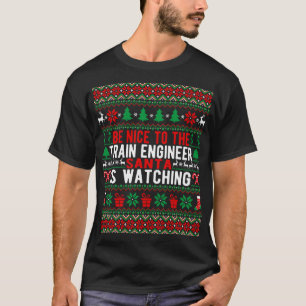 Wees aardig tegen de trein ingenieur Santa kijkt n T-shirt