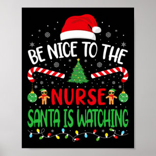Wees aardig tegen de verpleegster Santa kijkt naar Poster