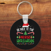 Wees aardig tegen de verpleegster Santa kijkt naar Sleutelhanger (Voorkant)