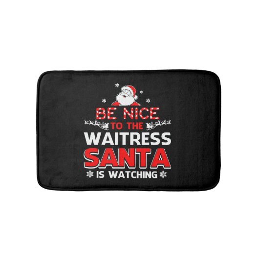 Wees aardig tegen de Waitress Santa die kijkt Badmat (Voorkant)