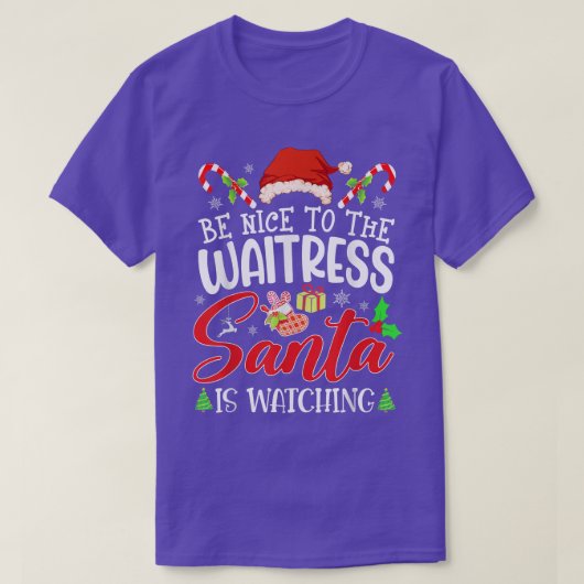 Wees aardig tegen de Waitress Santa kijkt grappig  T-shirt (Design voorkant)