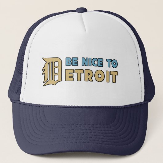 Wees aardig tegen Detroit Trucker Hat Trucker Pet (Voorkant)