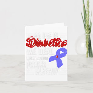 Wees aardig tegen diabetici. We hebben genoeg truc Kaart