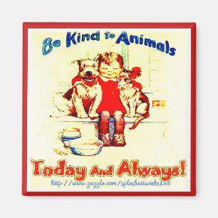 "Wees aardig tegen dieren!" Magneet