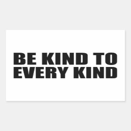 Wees aardig tegen elke soort rechthoekige sticker
