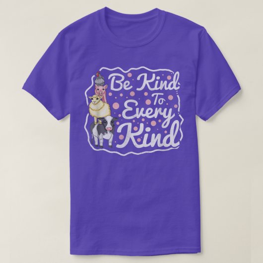 Wees aardig tegen elke soort T-shirt (Design voorkant)