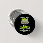 Wees aardig tegen Gardener Ronde Button 3,2 Cm (Voorkant /achterkant)