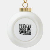 Wees aardig tegen het peuter leraar shirt keramische bal ornament (Voorkant)
