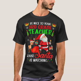 Wees aardig tegen je 3e klas leraar die de kerstma t-shirt