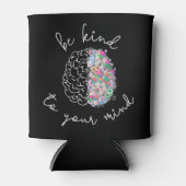 Wees aardig tegen je geest, hersenhersenhersengezo blikjeskoeler (Voorkant)